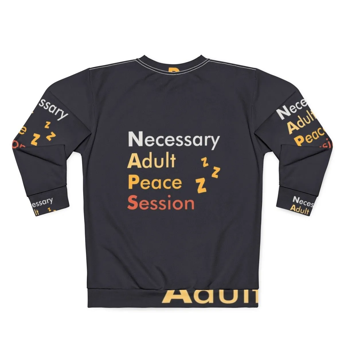 Adult Naps Necessary Peace Session Sweatshirt