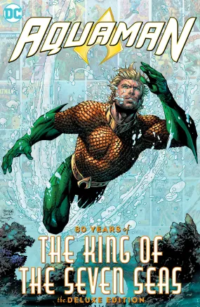 AQUAMAN 80 YEARS OF THE KING OF THE SEVEN SEAS THE DELUXE EDITION HC