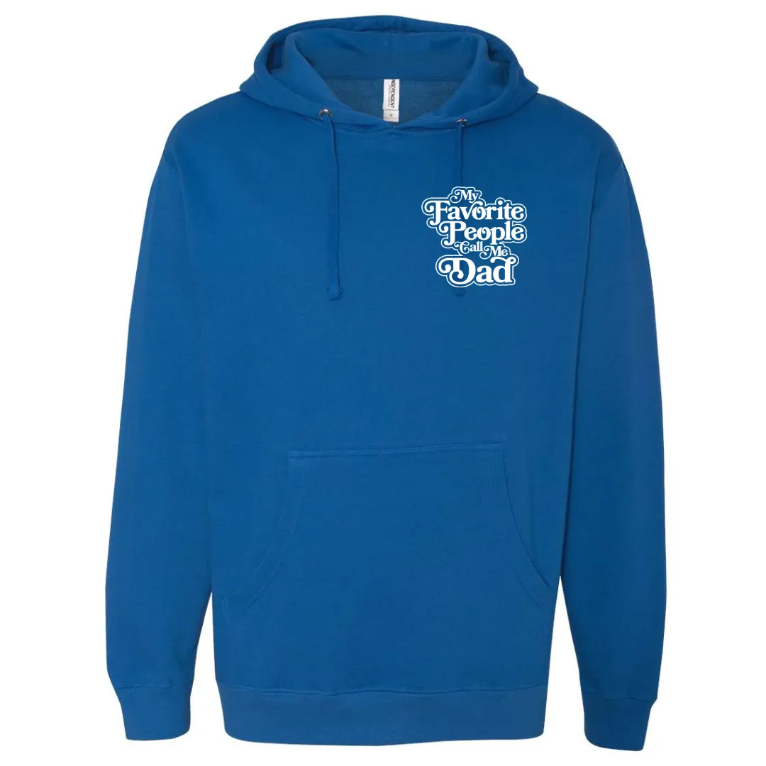 My Favorite People Call Me Dad Hooded Sweatshirt